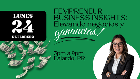 FEMPRENEUR BUSINESS INSIGHTS: Elevando negocios y ganancias